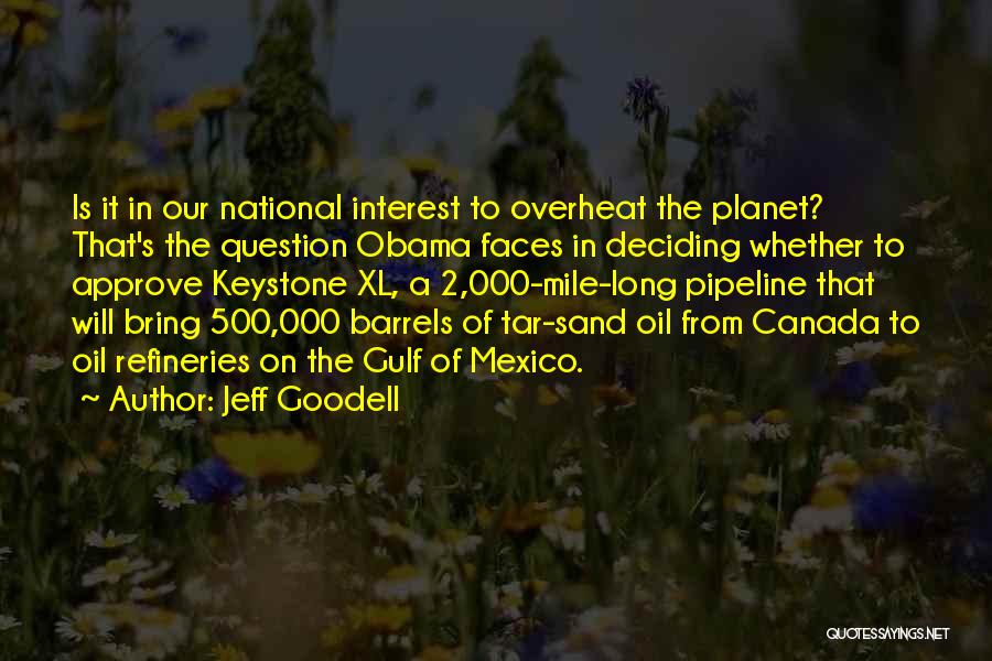 Keystone Xl Quotes By Jeff Goodell
