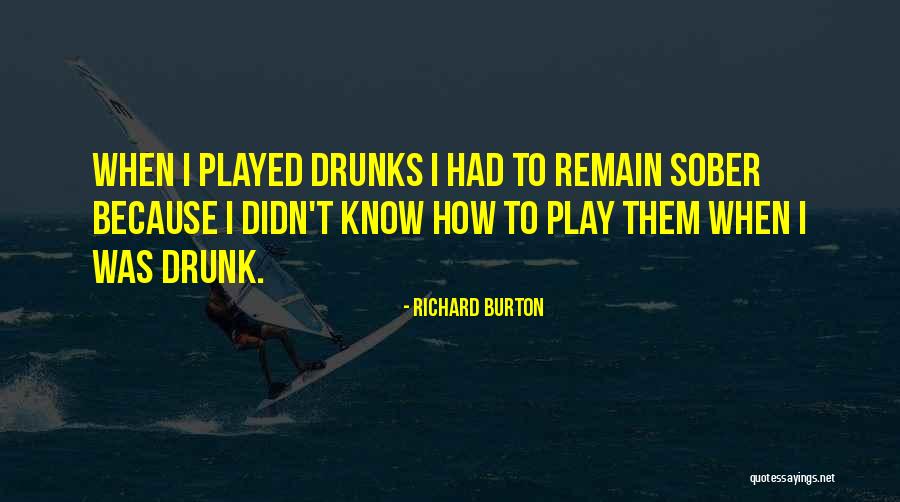 Keystones Quotes By Richard Burton Keystones Quotes By Richard Burton