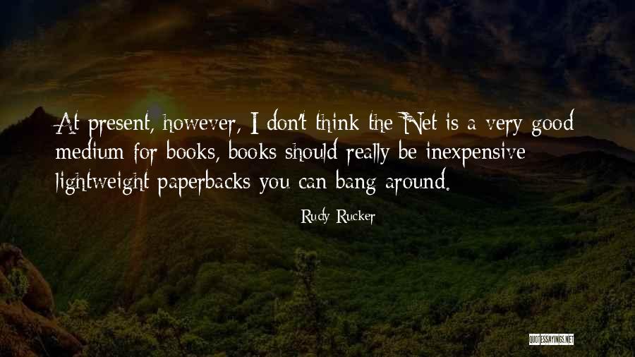 Kezban Isminin Quotes By Rudy Rucker Kezban Isminin Quotes By Rudy Rucker