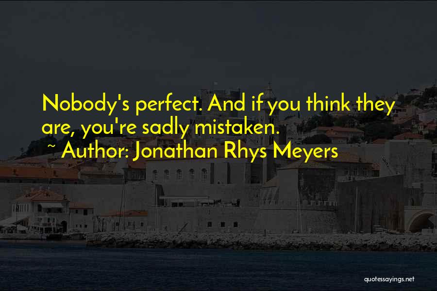 Kezdetben Listen Quotes By Jonathan Rhys Meyers