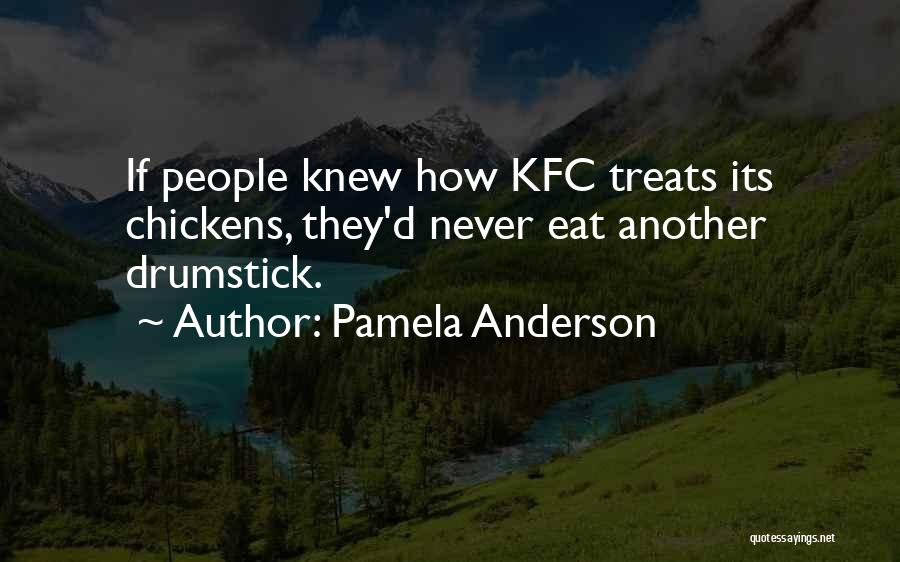 Kfc Quotes By Pamela Anderson