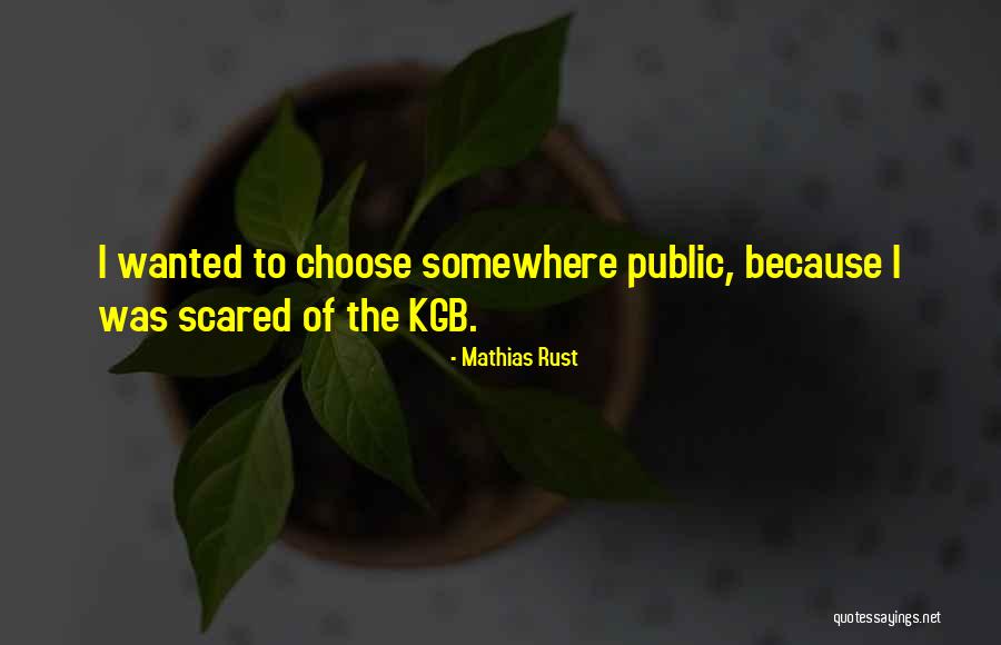 Kgb Quotes By Mathias Rust