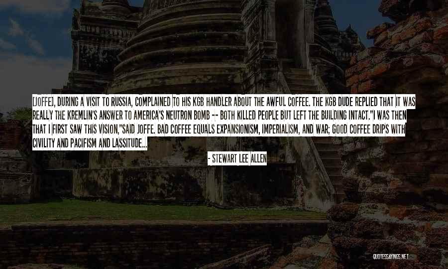 Kgb Russia Quotes By Stewart Lee Allen Kgb Russia Quotes By Stewart Lee Allen