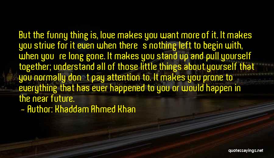 Khaddam Ahmed Khan Quotes 1194632