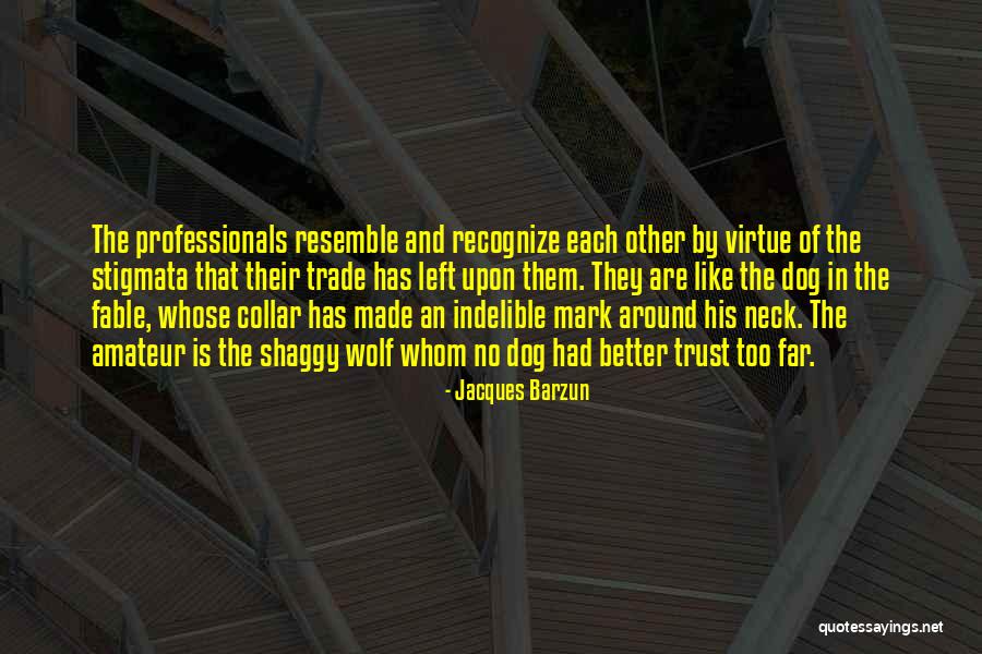 Khadejah Harrison Quotes By Jacques Barzun Khadejah Harrison Quotes By Jacques Barzun