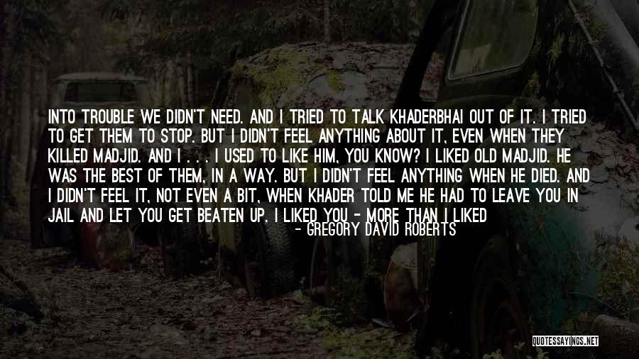 Khader Quotes By Gregory David Roberts Khader Quotes By Gregory David Roberts