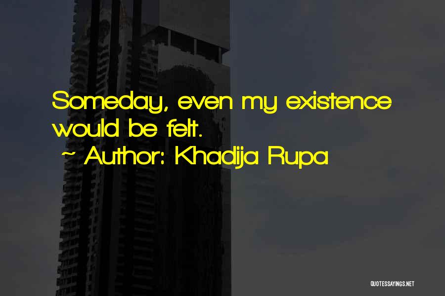 Khadija Rupa Quotes 1320237