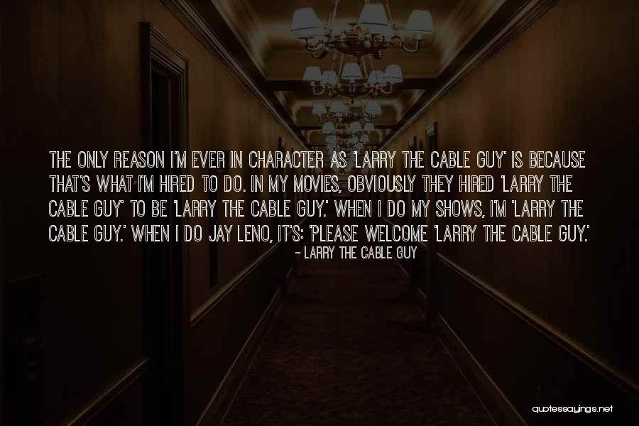 Khadijeh Mirdamadi Quotes By Larry The Cable Guy Khadijeh Mirdamadi Quotes By Larry The Cable Guy