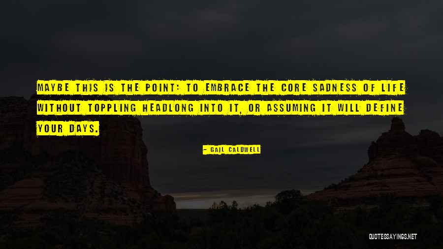 Khadira Quotes By Gail Caldwell Khadira Quotes By Gail Caldwell