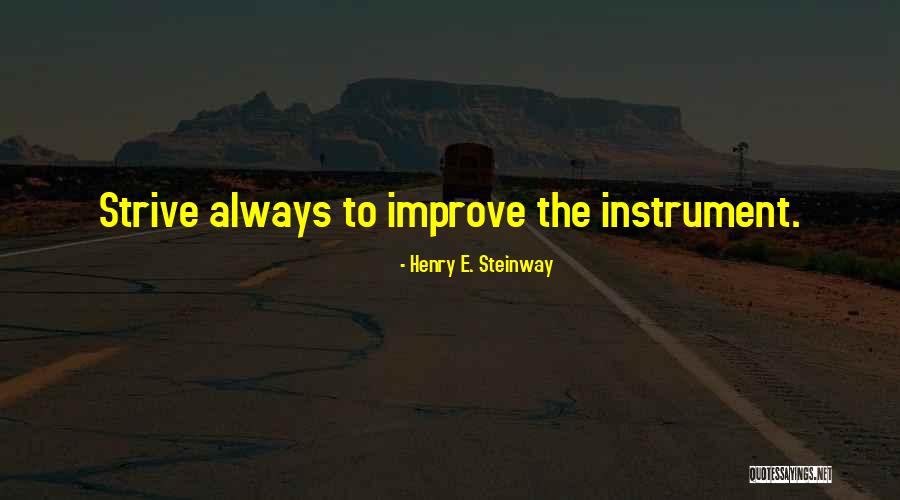 Khagendra Thapa Quotes By Henry E. Steinway Khagendra Thapa Quotes By Henry E. Steinway