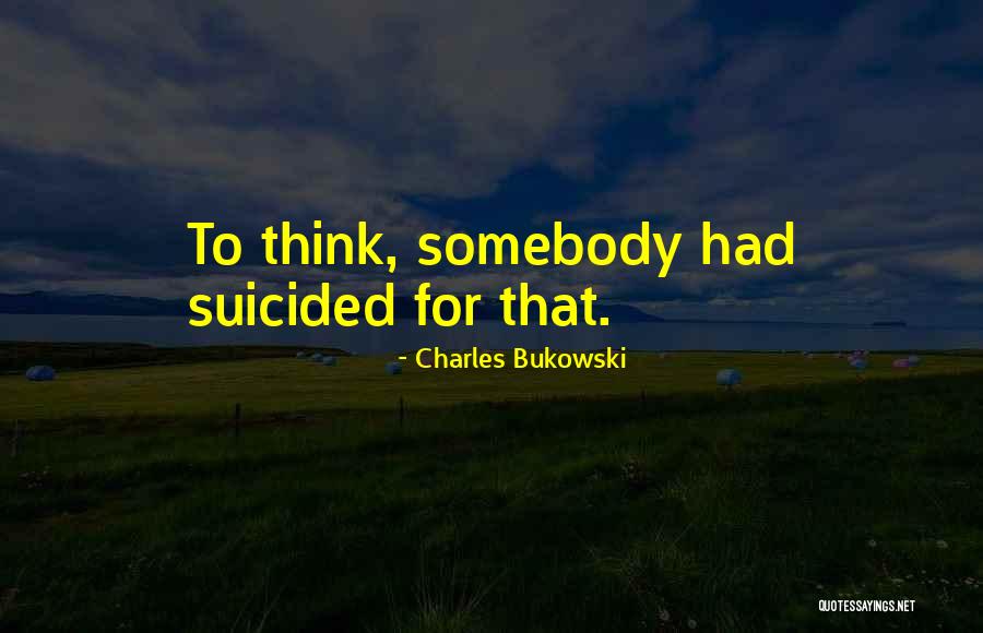 Khai Thue Quotes By Charles Bukowski Khai Thue Quotes By Charles Bukowski