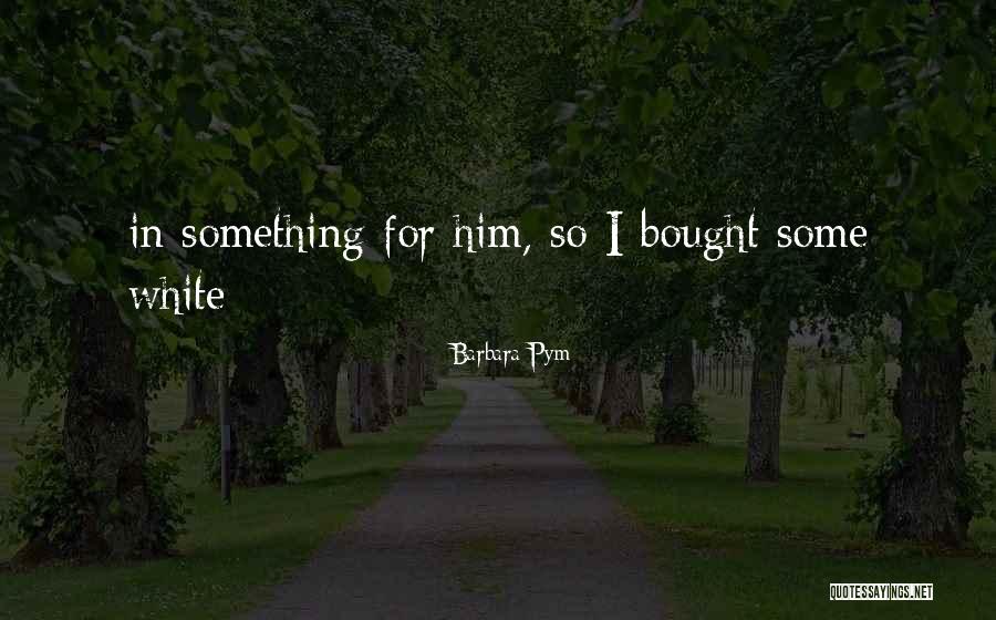 Khairuddin Aman Quotes By Barbara Pym Khairuddin Aman Quotes By Barbara Pym