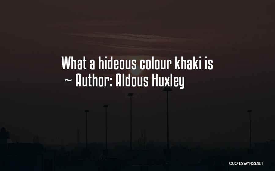 Khaki Quotes By Aldous Huxley