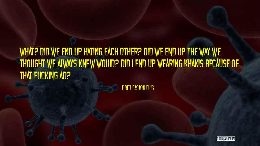 Khakis Co Quotes By Bret Easton Ellis Khakis Co Quotes By Bret Easton Ellis
