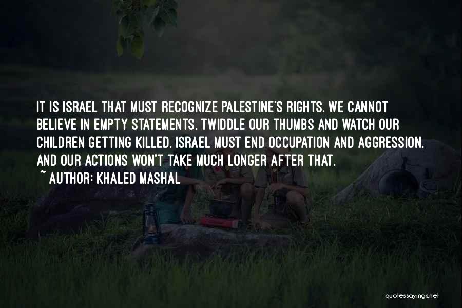 Khaled Mashal Quotes 1271454