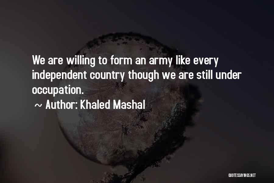 Khaled Mashal Quotes 304270
