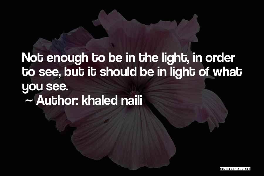 Khaled Naili Quotes 534499