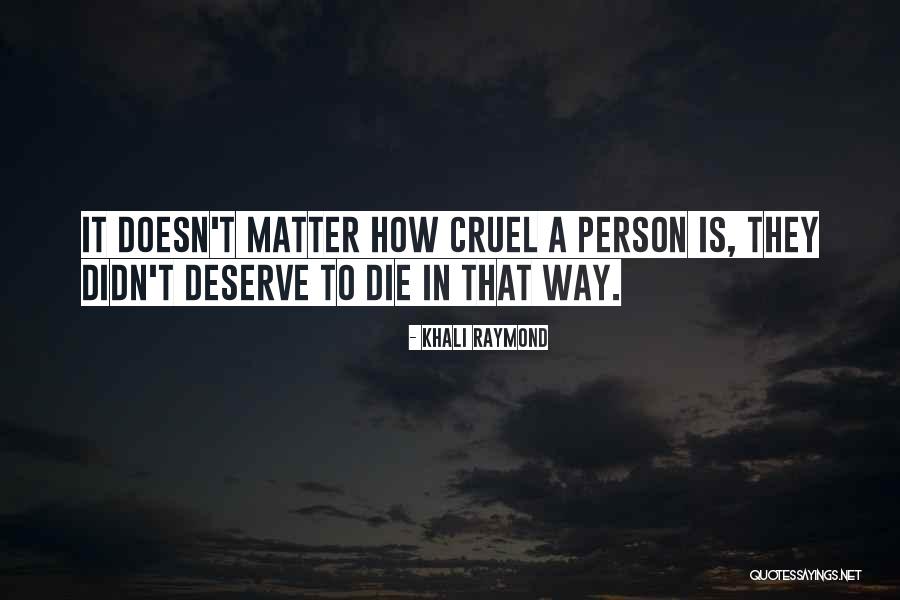 Khali Quotes By Khali Raymond Khali Quotes By Khali Raymond