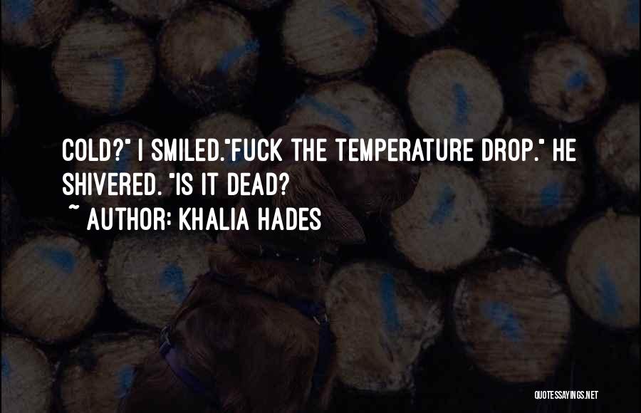 Khalia Hades Quotes 806377