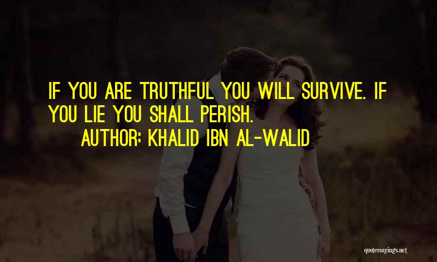 Khalid Al Walid Quotes By Khalid Ibn Al-Walid