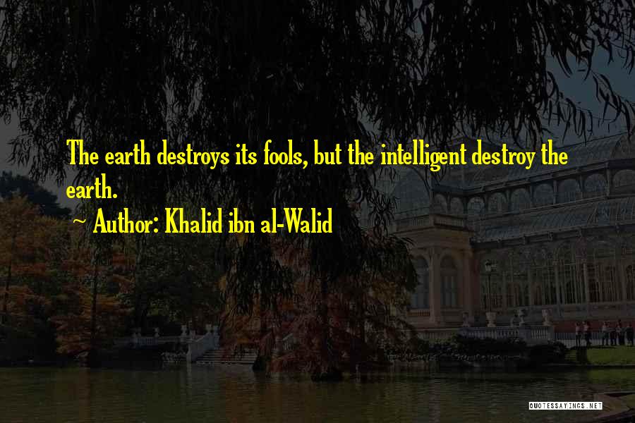 Khalid Al Walid Quotes By Khalid Ibn Al-Walid