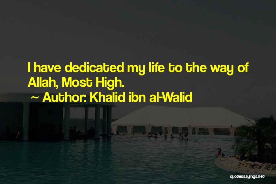 Khalid Al Walid Quotes By Khalid Ibn Al-Walid