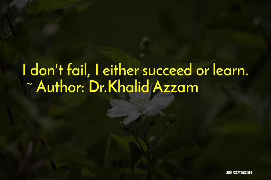 Khalid Quotes By Dr.Khalid Azzam