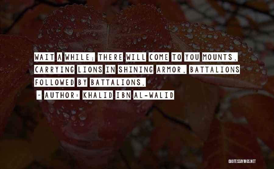 Khalid Quotes By Khalid Ibn Al-Walid