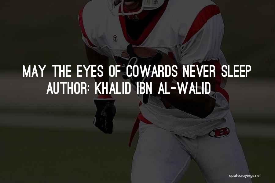 Khalid Quotes By Khalid Ibn Al-Walid