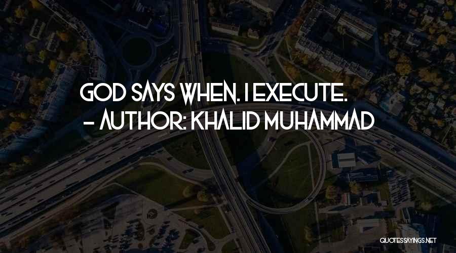 Khalid Quotes By Khalid Muhammad