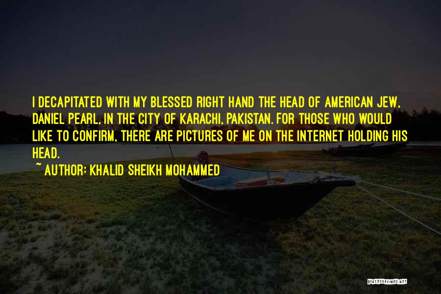 Khalid Quotes By Khalid Sheikh Mohammed