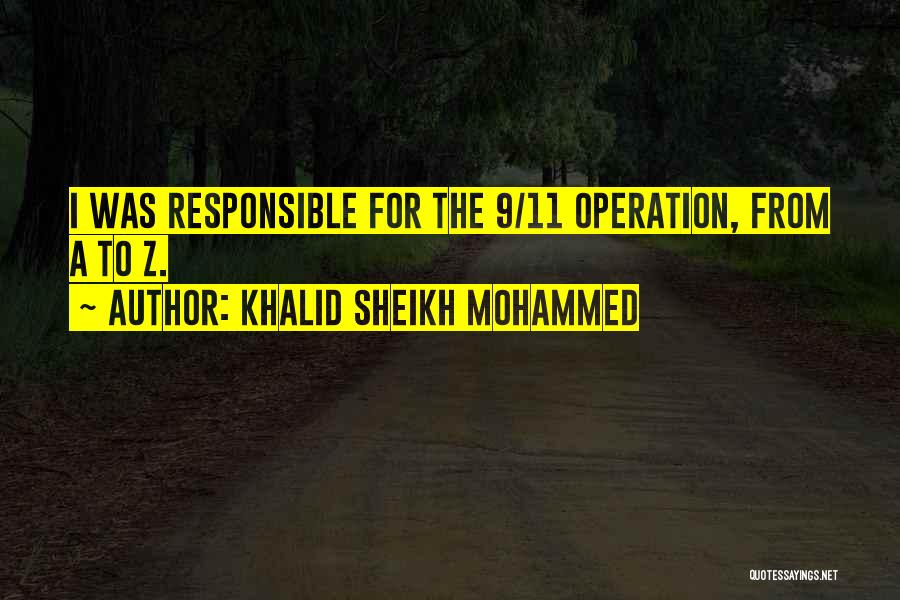 Khalid Quotes By Khalid Sheikh Mohammed