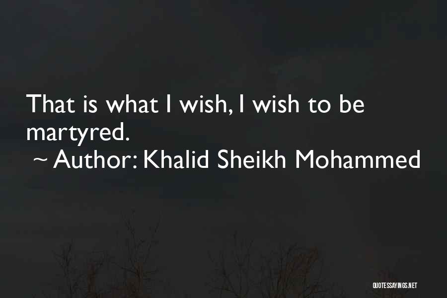 Khalid Quotes By Khalid Sheikh Mohammed