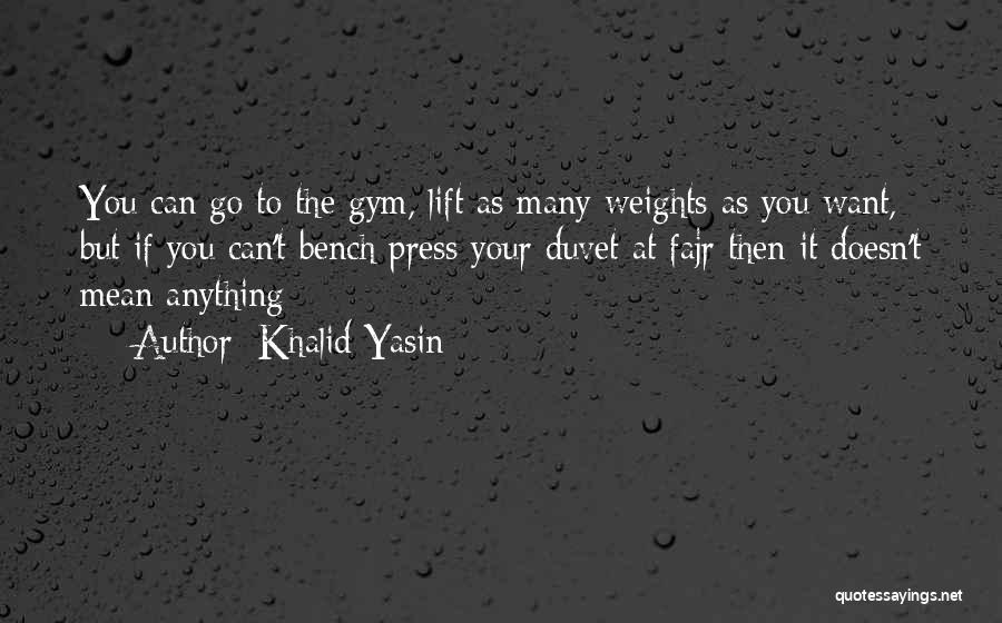 Khalid Quotes By Khalid Yasin