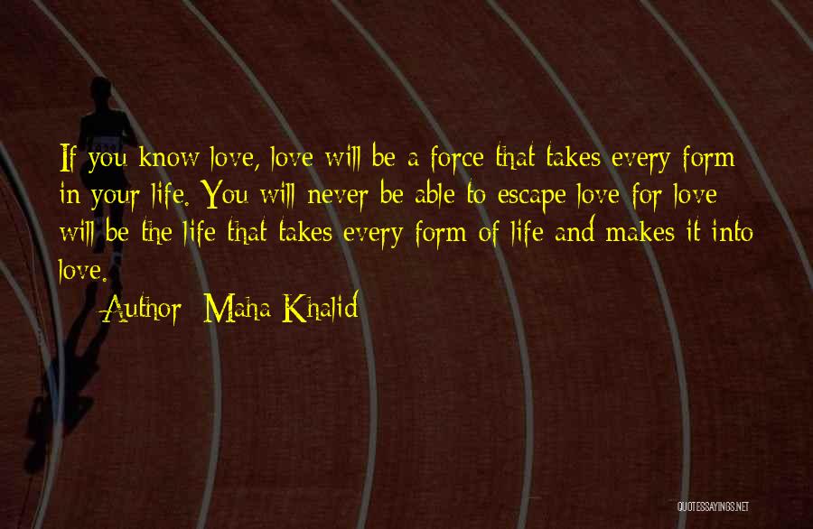 Khalid Quotes By Maha Khalid