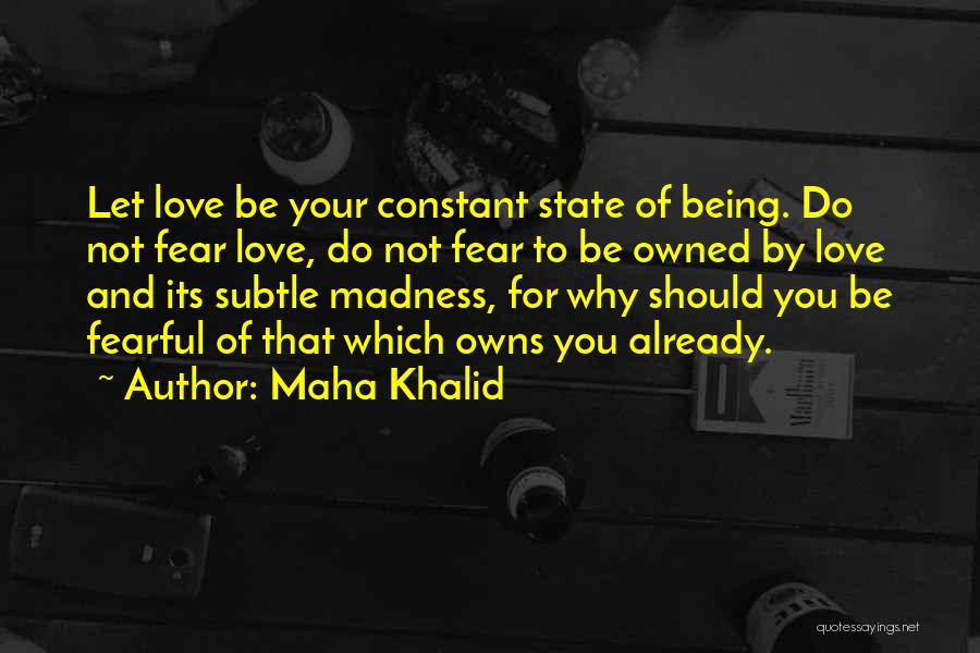 Khalid Quotes By Maha Khalid