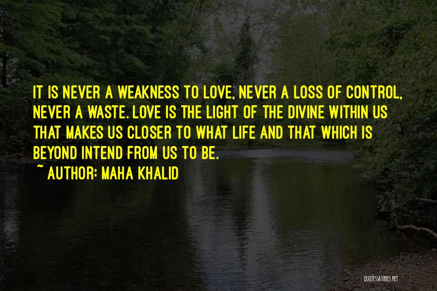 Khalid Quotes By Maha Khalid