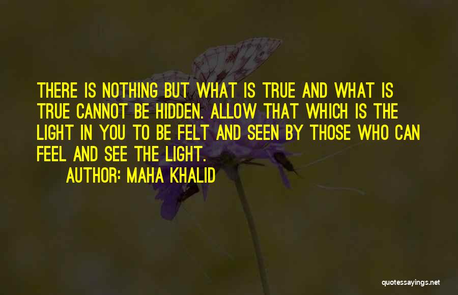 Khalid Quotes By Maha Khalid