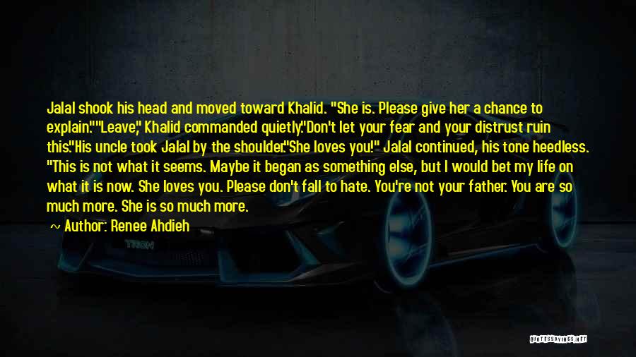 Khalid Quotes By Renee Ahdieh
