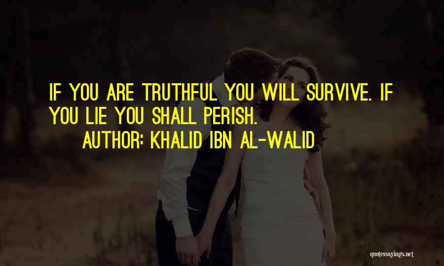 Khalid Walid Quotes By Khalid Ibn Al-Walid