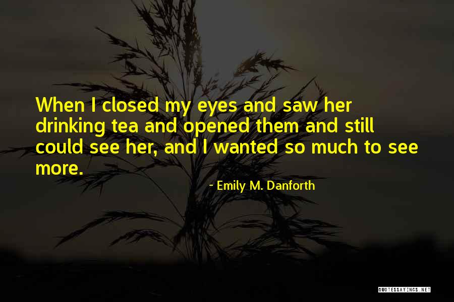 Khalife Tijane Quotes By Emily M. Danforth Khalife Tijane Quotes By Emily M. Danforth
