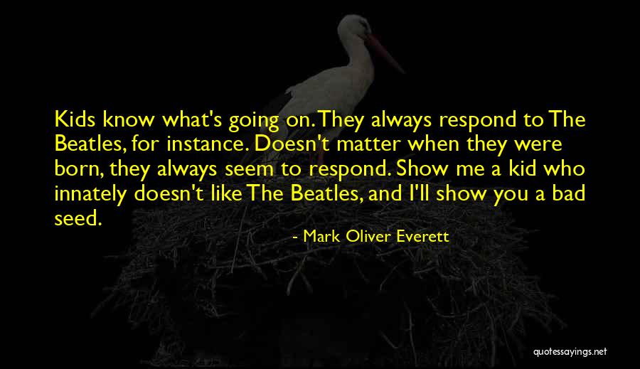 Khalili Cream Quotes By Mark Oliver Everett Khalili Cream Quotes By Mark Oliver Everett