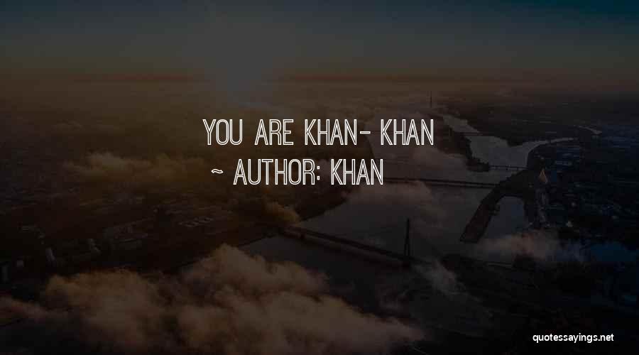 Khan Quotes 1752463