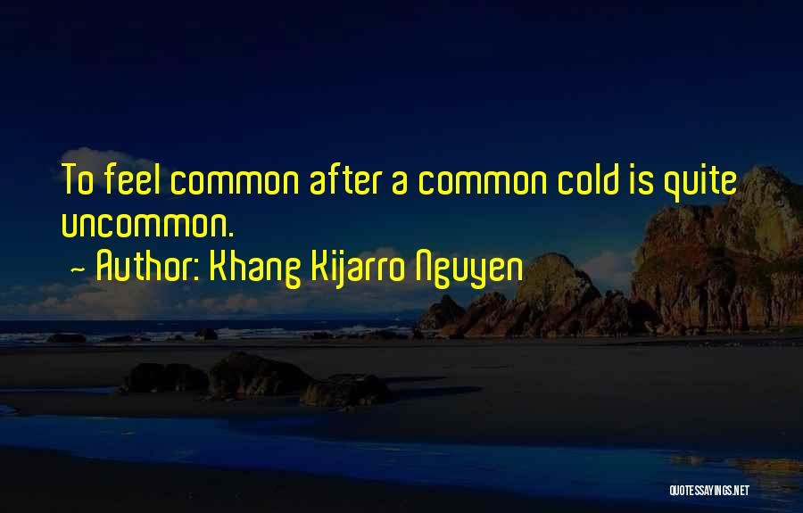 Khang Kijarro Nguyen Quotes 1740234