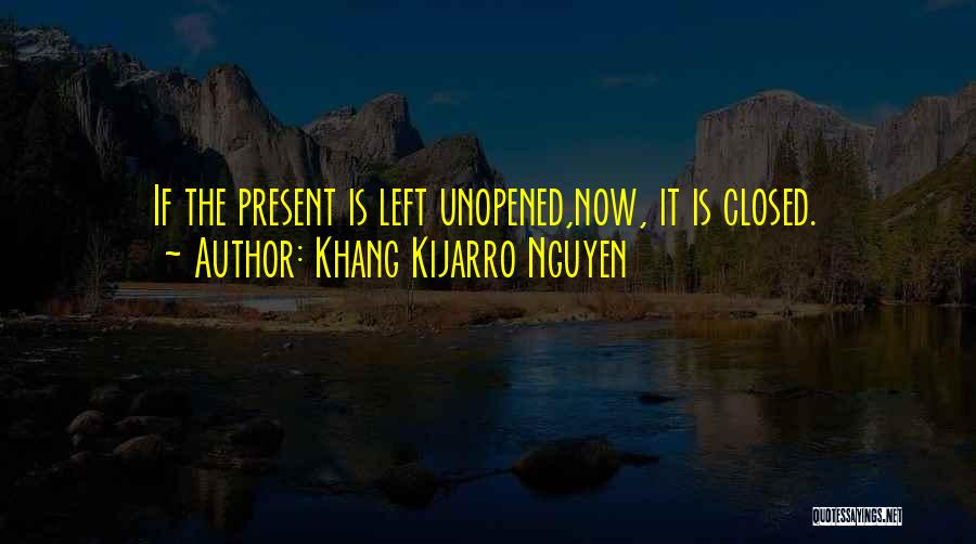 Khang Kijarro Nguyen Quotes 568934