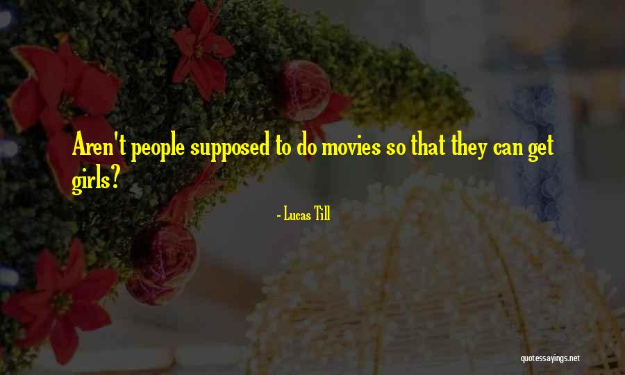 Khanisha Kj Quotes By Lucas Till Khanisha Kj Quotes By Lucas Till