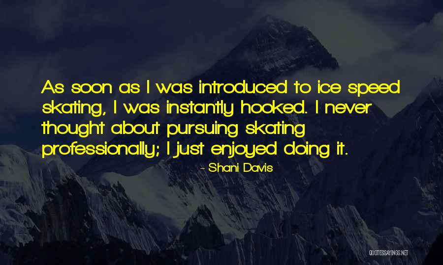 Khao Manee Quotes By Shani Davis Khao Manee Quotes By Shani Davis