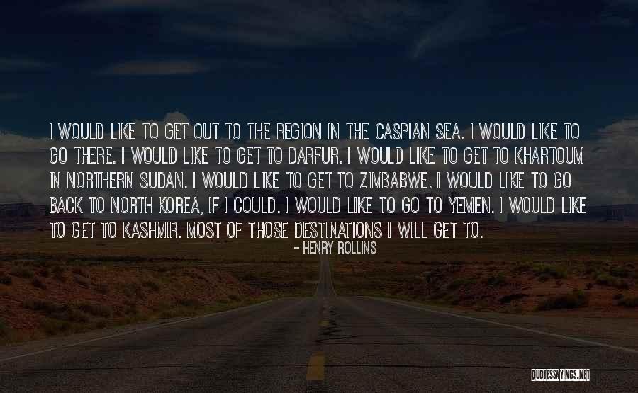 Khartoum Quotes By Henry Rollins