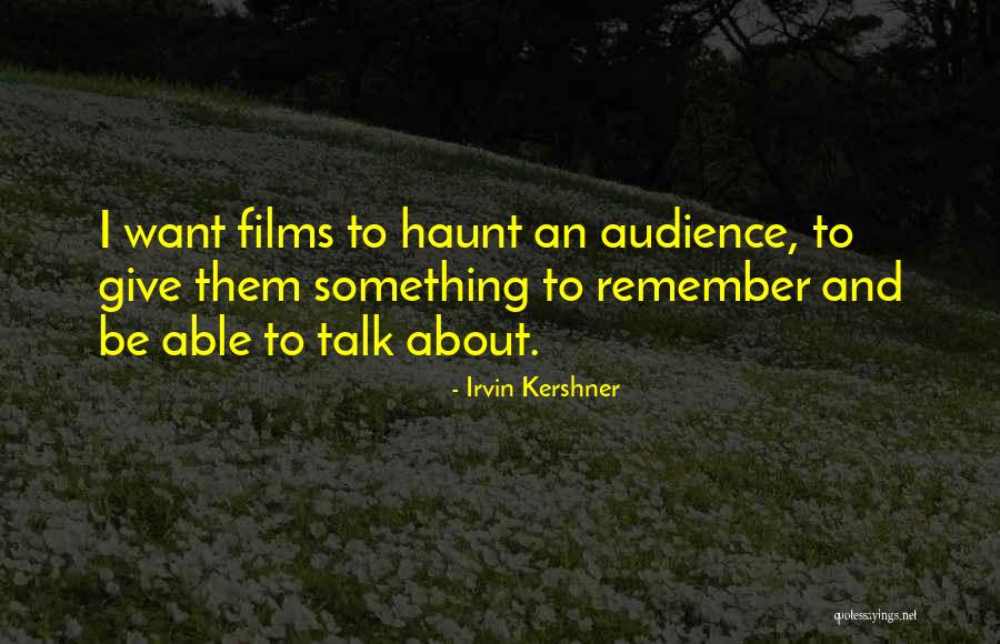 Khasruzzaman Quotes By Irvin Kershner Khasruzzaman Quotes By Irvin Kershner