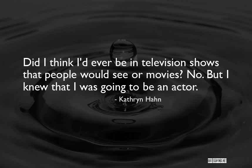 Khateeb Haram Quotes By Kathryn Hahn Khateeb Haram Quotes By Kathryn Hahn